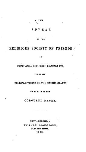 Cover for The Appeal of the Religious Society of Friends in Pennsylvania, New Jersey, Delaware, Etc.: To ...