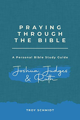 Cover for Praying Through Joshua Judges Ruth