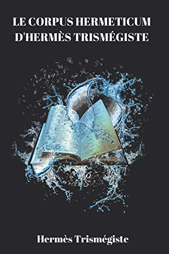 Cover for Le Corpus Hermeticum d'Hermès Trismégiste