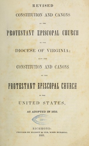 Cover for Revised constitution and canons of the Protestant Episcopal church in the diocese of Virginia. ...