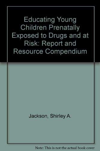 Cover for Educating Young Children Prenatally Exposed to Drugs and at Risk
