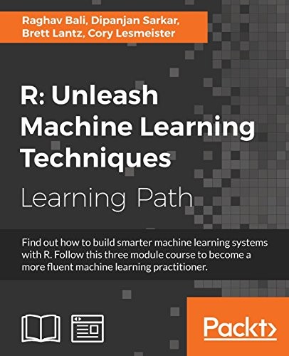 Cover for R: Unleash Machine Learning Techniques