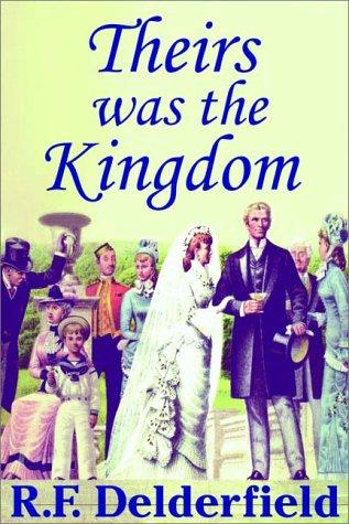 Cover for Theirs Was The Kingdom   Part 1 Of 2