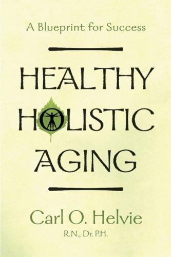 Cover for Healthy Holistic Aging; A Blueprint for Success