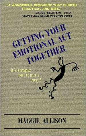 Cover for Getting Your Emotional Act Together