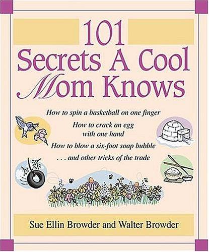 Cover for 101 Secrets a Cool Mom Knows