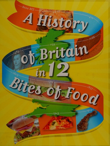 Cover for A history of Britain in 12 bites of food