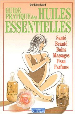 Cover for Guide pratique des huiles essentielles