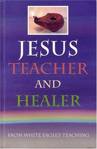 Cover for Jesus, Teacher and Healer