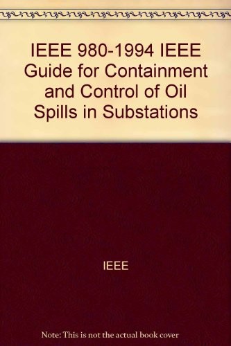 Cover for IEEE Guide for Containment and Control of Oil Spills in Substations (Ieee Std 980-1994 (Rev of Ieee Std 980-1987))