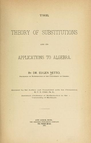 Cover for The theory of substitutions and its applications to algebra.