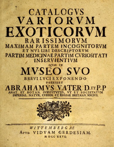 Cover for Catalogus uariorum exoticorum rarissimorum maximam partem incognitorum et nullibi descriptorum partim medicinae partim curiositati inseruientium quae in museo suo breui luci exponendo possidet