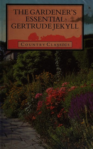 Cover for The gardener's essential Gertrude Jekyll