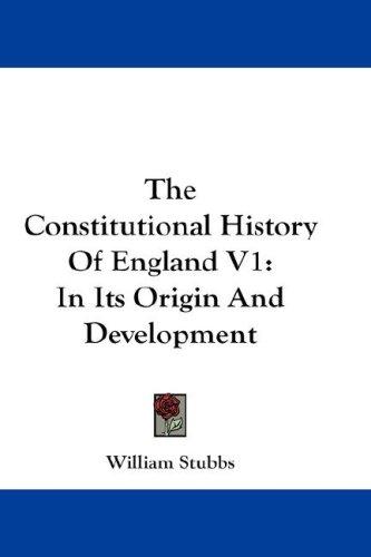 Cover for The Constitutional History Of England V1
