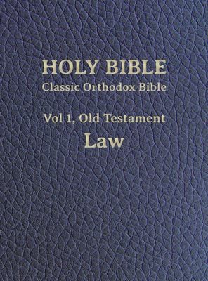 Cover for Classic Orthodox Bible, Vol 1, Old Testament Law
