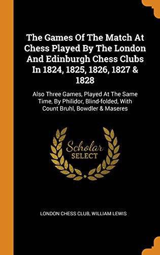 Cover for The Games of the Match at Chess Played by the London and Edinburgh Chess Clubs in 1824, 1825, 1826, 1827 & 1828