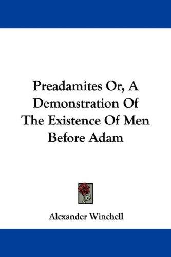 Cover for Preadamites Or, A Demonstration Of The Existence Of Men Before Adam