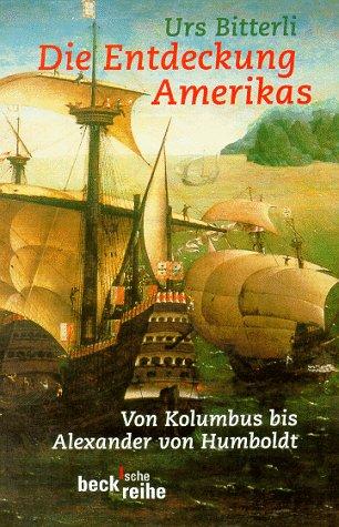 Cover for Die Entdeckung Amerikas. Von Kolumbus bis Alexander von Humboldt.