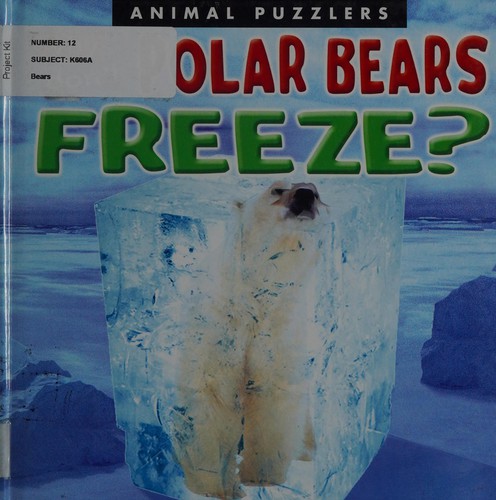 Cover for Why don't polar bears freeze?