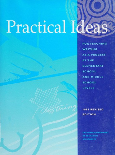 Cover for Practical Ideas for Teaching Writing as a Process, Elementary and Middle Grade Levels