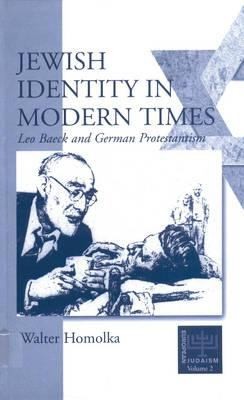 Cover for Jewish Identity In Modern Times Leo Baeck And German Protestantism