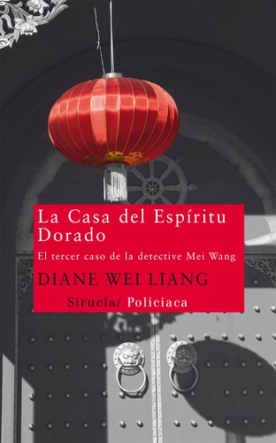 Cover for La casa del espíritu dorado : el tercer caso de la detective Mei Wang