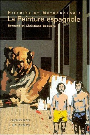 Cover for La peinture espagnole. histoire et méthodologie