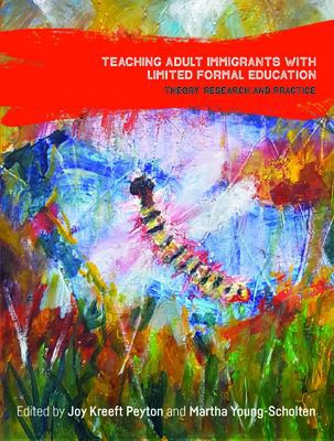 Cover for Teaching Adult Immigrants with Limited Formal Education