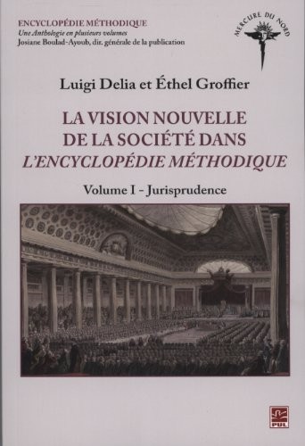 Cover for La vision nouvelle de la société dans l'Encyclopédie méthodique : Volume 1, Jurisprudence