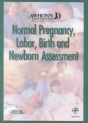 Cover for Normal Pregnancy, Labor, Birth and Newborn Assessment