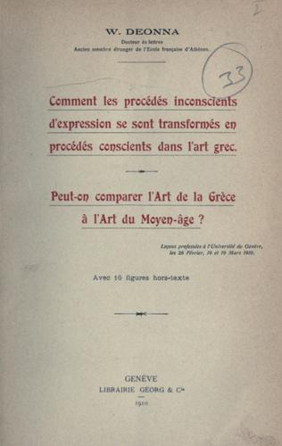 Cover for Comment les procédés inconscients d'expression se sont transformés en procédés conscients dans l'art grec.