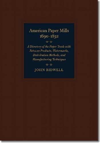Cover for American Paper Mills, 1690–1832: A Directory of the Paper Trade with Notes on Products, Watermarks, Distribution Methods, and Manufacturing Techniques