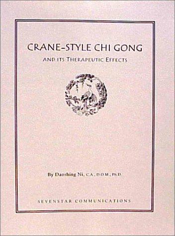Cover for Crane-Style Chi Gong and It's Therapeutic Effects