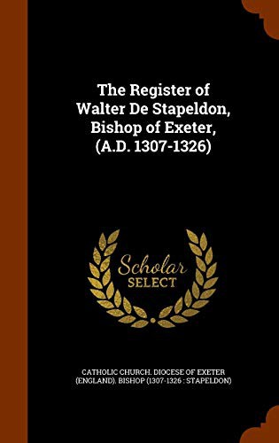 Cover for The Register of Walter De Stapeldon, Bishop of Exeter,