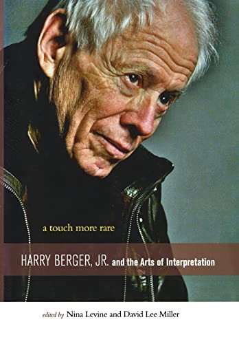 Cover for A touch more rare : Harry Berger, Jr., and the arts of interpretation