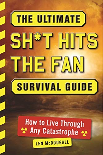 Cover for The Ultimate Sh*t Hits the Fan Survival Guide