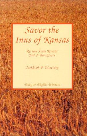 Cover for Savor the Inns of Kansas Recipes from Kansas Bed & Breakfasts, Cookbook & Directory