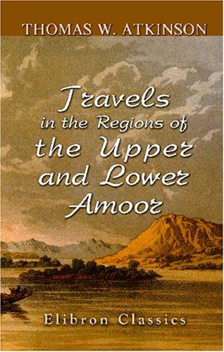 Cover for Travels in the Regions of the Upper and Lower Amoor