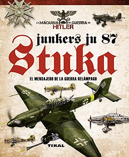 Cover for Junkers Ju 87 Stuka. El mensajero de la guerra relámpago