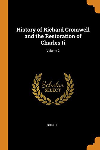Cover for History of Richard Cromwell and the Restoration of Charles Ii; Volume 2