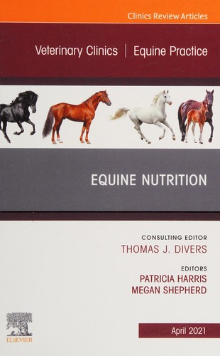 Cover for Equine Nutrition, an Issue of Veterinary Clinics of North America