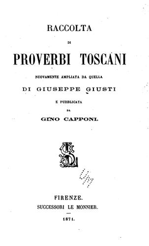 Cover for Raccolta di proverbi toscani: nuovamente ampliata da quella di Giuseppe Giusti e pubblicata da ...