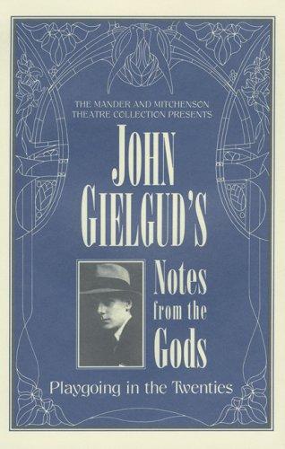 Cover for The Mander and Mitchenson Theatre Collection presents John Gielgud's notes from the gods