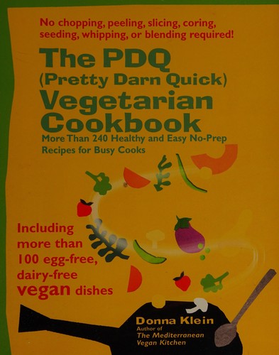 Cover for The PDQ (Pretty Darn Quick!) vegetarian cookbook