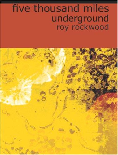 Cover for Five Thousand Miles Underground (Large Print Edition)