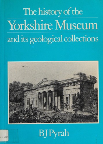 Cover for The history of the Yorkshire Museum and its geological collections