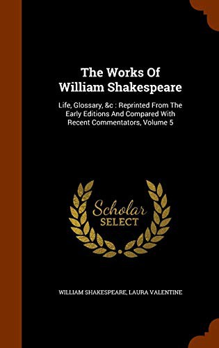 Cover for The Works Of William Shakespeare : Life, Glossary, &c