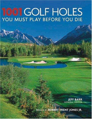 Cover for 1001 Golf Holes You Must Play Before You Die
