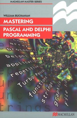 Cover for Mastering Pascal and Delphi Programming (Palgrave Master)