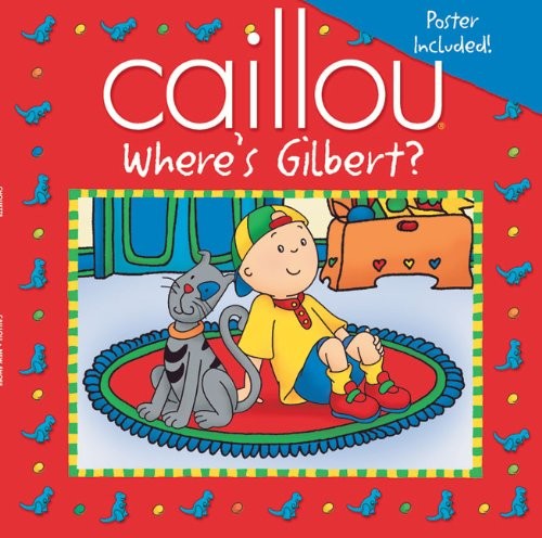 Cover for Caillou: Where's Gilbert? (Playtime series)